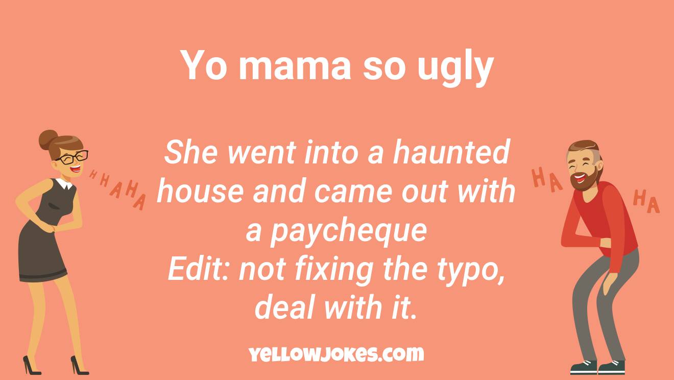 Momma ugly your jokes 2233+ yo
